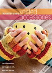 The Knitter'S Bible - Knitted Accessories