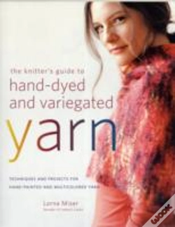Capa do artigo The Knitter'S Guide To Hand-Dyed & Variegated Yarns