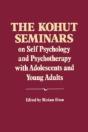 The Kohut Seminars: On Self Psychology A - Preview
