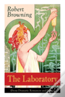 The Laboratory (From Dramatic Romances And Lyrics)