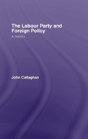 The Labour Party And Foreign Policy - Preview
