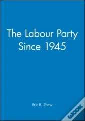 The Labour Party Since 1945