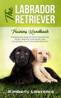 The Labrador Retriever Training Handbook - Preview