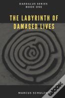 The Labyrinth Of Damaged Lives