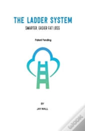The Ladder System: Smarter, Easier Fat Loss