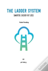 The Ladder System: Smarter, Easier Fat Loss