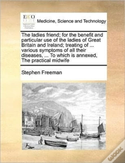 Capa do artigo The Ladies Friend; For The Benefit And P