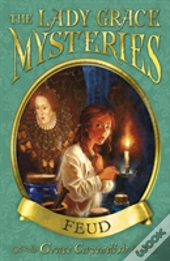 The Lady Grace Mysteries: Feud