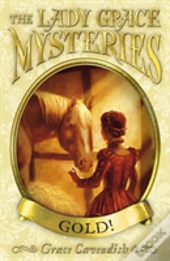The Lady Grace Mysteries: Gold