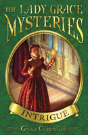 The Lady Grace Mysteries: Intrigue - Preview