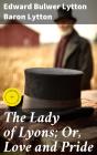 The Lady Of Lyons; Or, Love And Pride - Preview