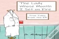 The Lady Whose Mouth I Set On Fire