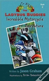 The Ladybug Buddies Incredible Motorcycle Adventure