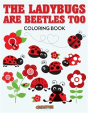 The Ladybugs Are Beetles Too Coloring Book - Preview
