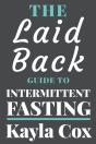 The Laid Back Guide To Intermittent Fasting - Preview