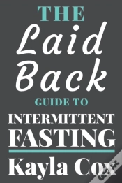 Capa do artigo The Laid Back Guide To Intermittent Fasting