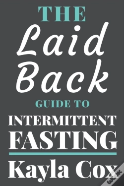 Capa do artigo The Laid Back Guide To Intermittent Fasting