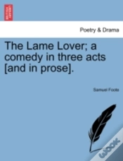 Capa do artigo The Lame Lover; A Comedy In Three Acts (