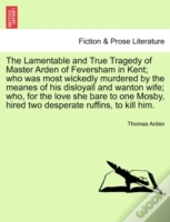 The Lamentable And True Tragedy Of Maste