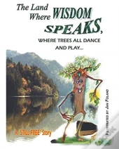 The Land Where Wisdom Speaks, Where Trees All Dance And Play