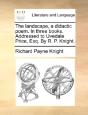 The Landscape, A Didactic Poem. In Three - Preview
