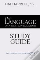 The Language Of A Next Level Leader - Study Guide