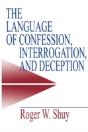 The Language Of Confession, Interrogation, And Deception - Preview