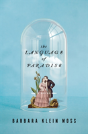The Language Of Paradise - A Novel - Preview