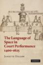 The Language Of Space In Court Performance, 1400â€“1625 - Preview