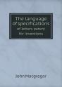 The Language Of Specifications Of Letters Patent For Inventions - Preview