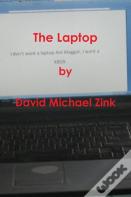 The Laptop By David Michael Zink