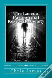The Laredo Paranormal Research Society.