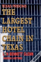 The Largest Hotel Chain In Texas: Texas Prisons