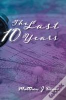 The Last 10 Years