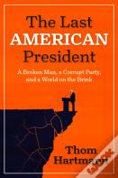 The Last American President