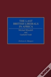 The Last British Liberals In Africa