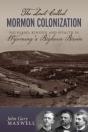 The Last Called Mormon Colonization - Preview