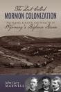 The Last Called Mormon Colonization - Preview