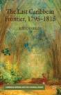 The Last Caribbean Frontier, 1795-1815 - Preview