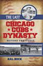 The Last Chicago Cubs Dynasty - Preview