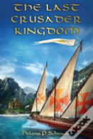 The Last Crusader Kingdom