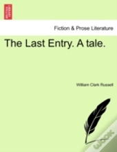 The Last Entry. A Tale.