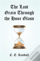 The Last Grain Through The Hour Glass