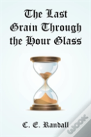 The Last Grain Through The Hour Glass