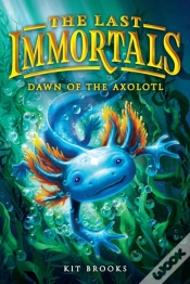 Capa do artigo The Last Immortals: Dawn Of The Axolotl