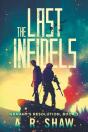 The Last Infidels: A Post-Apocalyptic Me - Preview