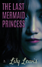 The Last Mermaid Princess - Preview