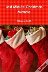 The Last Minute Christmas Miracle