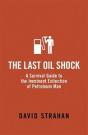 The Last Oil Shock - Preview