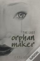 The Last Orphan Maker